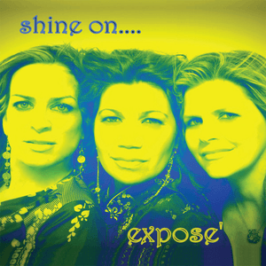 Shine On by Exposé