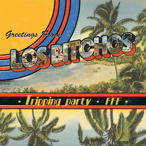 Tripping Party / F.F.F by Los Bitchos