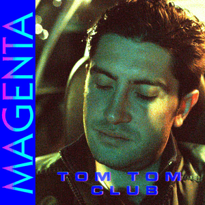 Tom Tom Club by Magenta