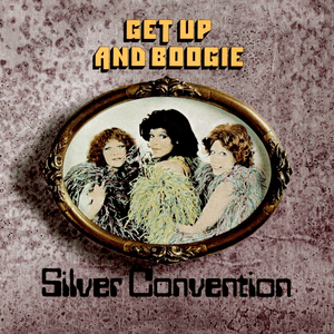 Get Up and Boogie by Silver Convention