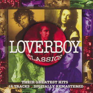 Loverboy Classics: Their Greatest Hits by Loverboy