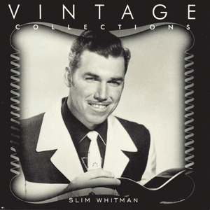 Vintage Collections by Slim Whitman
