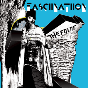Fasciinatiion by The Faint