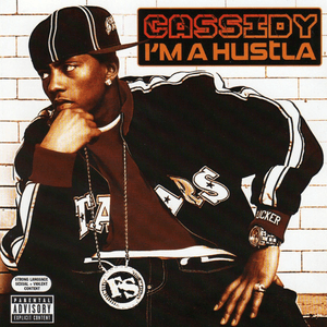 I'm A Hustla by Cassidy