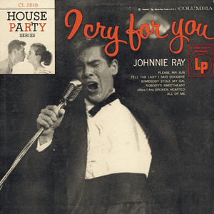 I Cry For You by Johnnie Ray