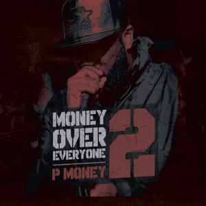 Money Over Everyone 2 by P Money