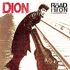 The Road I'm On: A Retrospective by Dion