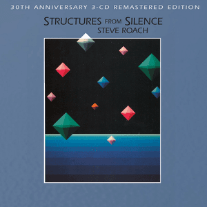 Structures From Silence (30th Anniversary remaster) by Steve Roach