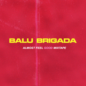 Almost Feel Good Mixtape by Balu Brigada