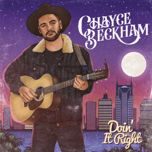 Doin' It Right - EP by Chayce Beckham