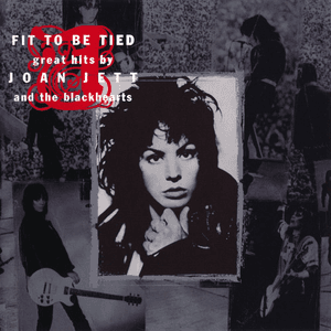 Fit to Be Tied: Great Hits by Joan Jett and the Blackhearts by Joan Jett & The Blackhearts