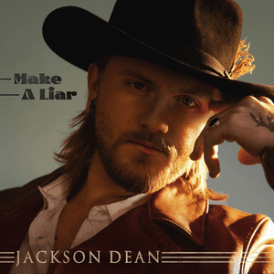 Make A Liar by Jackson Dean