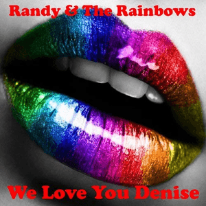 We Love You Denise by Randy & the Rainbows
