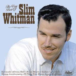 The Very Best Of Slim Whitman by Slim Whitman