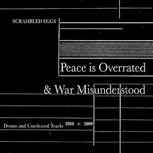 Peace is Overrated and War Misunderstood by Scrambled Eggs