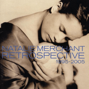 Retrospective 1995-2005 by Natalie Merchant