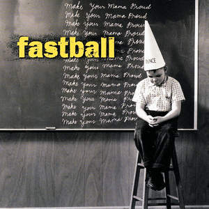Make Your Mama Proud by Fastball