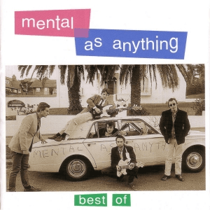 Best Of by Mental as Anything