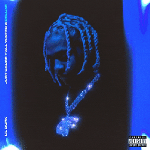 Just Cause Y'all Waited 2 (Deluxe) by Lil Durk