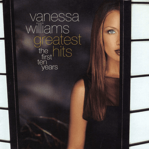 Greatest Hits The First Ten Years by Vanessa Williams