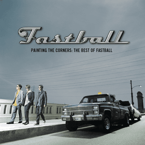 Painting The Corners: The Best of Fastball by Fastball