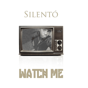 Watch Me (Whip / Nae Nae) by Silentó