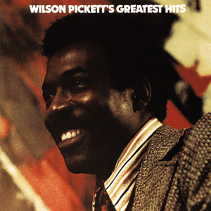 Greatest Hits by Wilson Pickett
