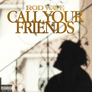 Call Your Friends by Rod Wave