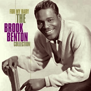 For My Baby - The Brook Benton Collection by Brook Benton