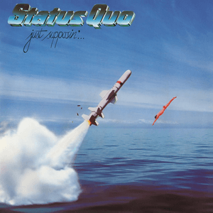 Just Supposin' by Status Quo