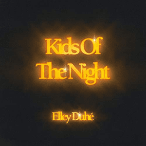 Kids Of The Night by Elley Duhé