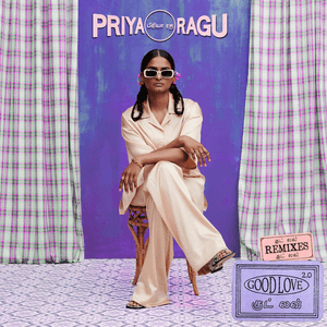 Good Love 2.0 (Remixes) by Priya Ragu