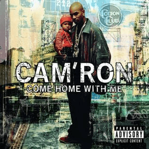 Come Home WMe by Cam’ron