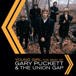 Young Girl: The Best Of Gary Puckett & The Union Gap by Gary Puckett & the Union Gap