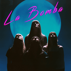 La Bomba by Los Bitchos