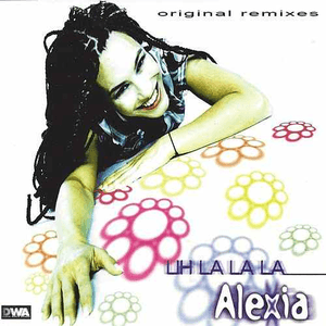 Uh La La La (Original Remixes) by Alexia