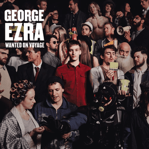 Wanted on Voyage (Expanded Edition) by George Ezra