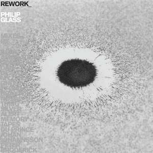 Rework:Philip Glass Remixed by Tyondai Braxton