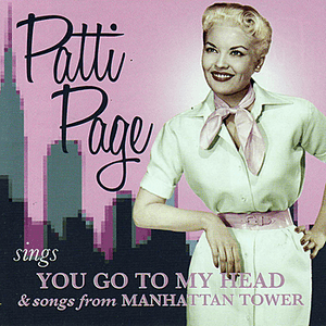 You Go To My Head / Manhattan Tower by Patti Page
