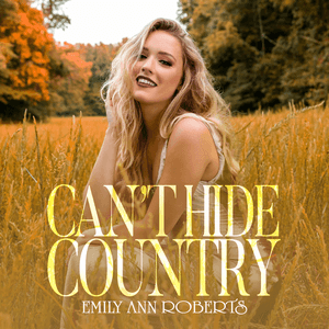 Can't Hide Country by Emily Ann Roberts
