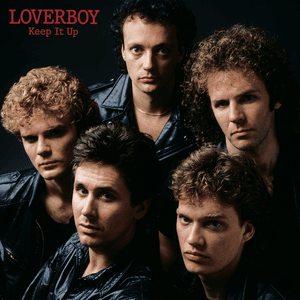 KEEP IT UP by Loverboy