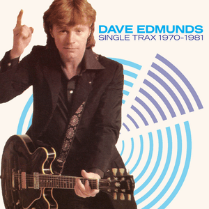 Single Trax 1970-1981 by Dave Edmunds