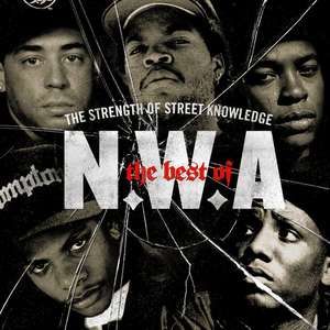 The Best Of N.W.A: The Strength Of Street Knowledge by N.W.A