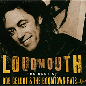 Loudmouth - The Best Of Bob Geldof & The Boomtown Rats by The Boomtown Rats