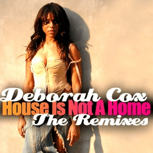 House Is Not A Home - The Remixes by Deborah Cox