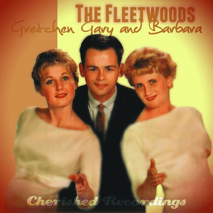 Gretchen, Gary and Barbara by The Fleetwoods