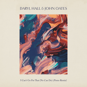 I Can't Go for That (No Can Do) [Pomo Remix] by Daryl Hall