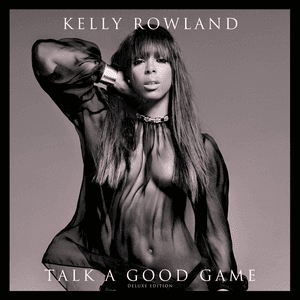 Talk a Good Game (Deluxe Edition) by Kelly Rowland