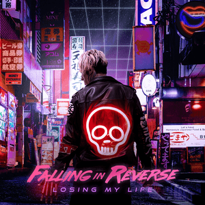 Losing My Life by Falling in Reverse