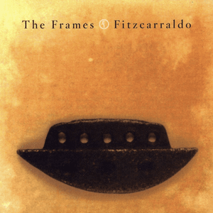 Fitzcarraldo (Deluxe Edition) by The Frames